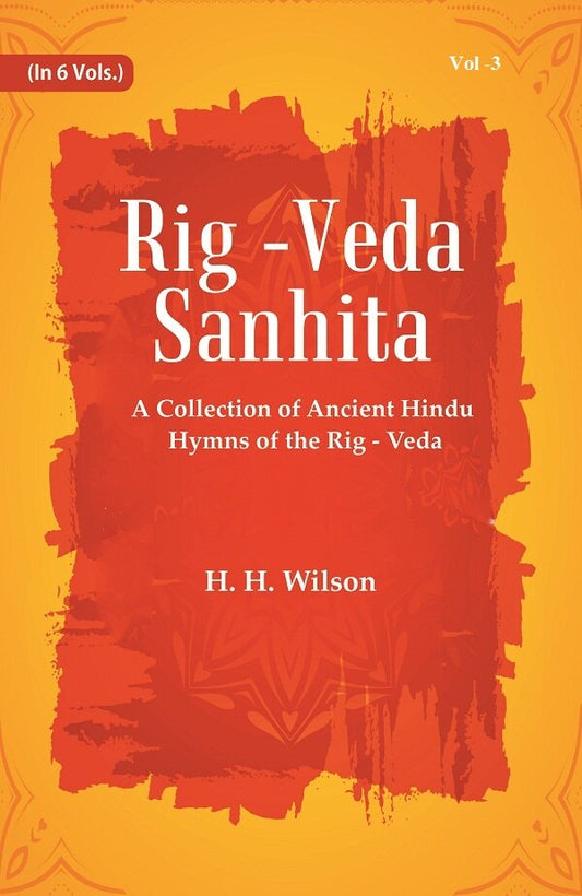 Rig -Veda - Sanhita : A Collection of Ancient Hindu Hymns of the Rig - Veda 3rd - Gyan Books