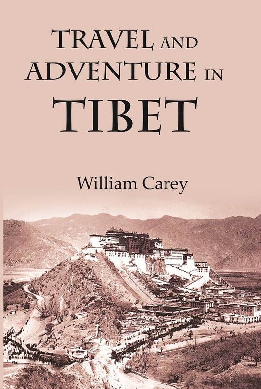 Travel And Adventure In Tibet : Including The Diary Of Miss Annie R. Taylor'S Remarkable Journey - Gyan Books