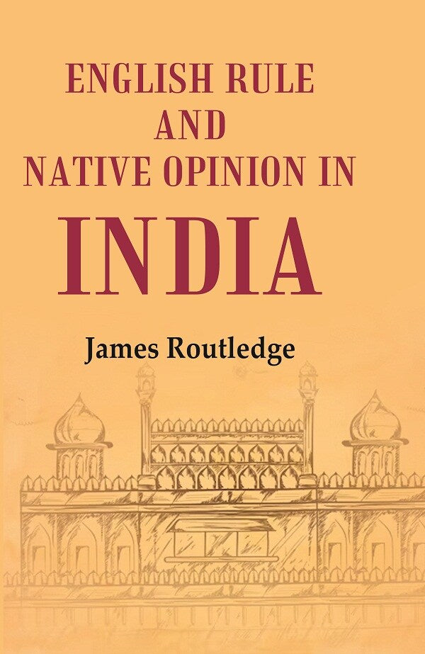 English Rule and Native Opinion in India - Gyan Books - Swadesiicart