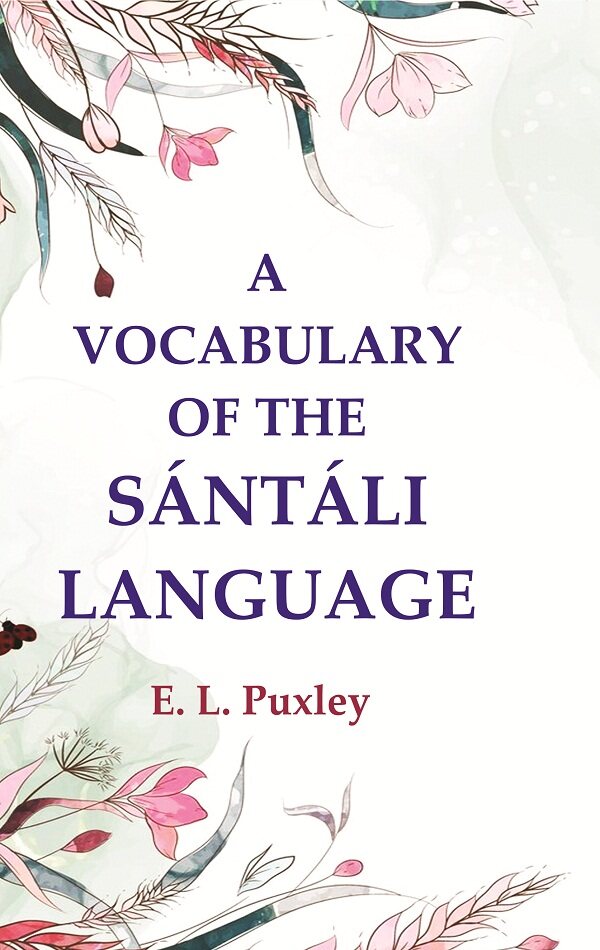 A Vocabulary of the Sántáli Language - Gyan Books