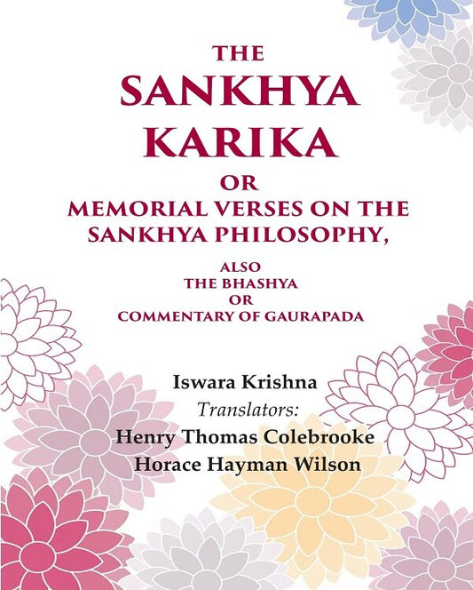 The Sankhya Karika or Memorial Verses on the Sankhya Philosophy: Also the Bhashya or Commentary of Gaurapada - Gyan Books - Swadesiicart