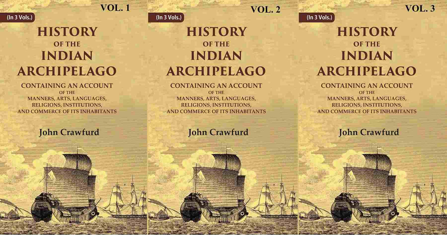 History Of The Indian Archipelago: Containing An Account Of The Manners, Art, Languages, 3 Vols. Set - Gyan Books - Swadesiicart