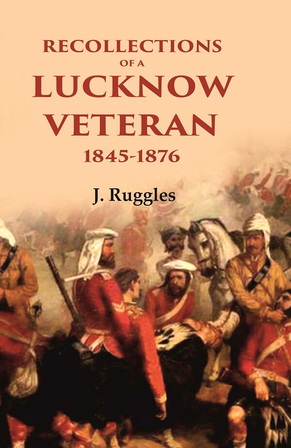 Recollections of a Lucknow Veteran: 1845-1876 - Gyan Books