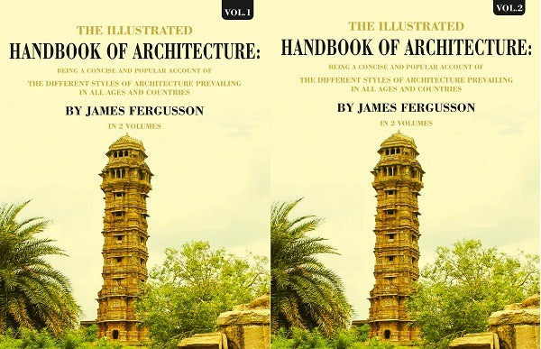 The Illustrated Handbook Of Architecture: Being A Concise And Popular Account Of The Different 2 Vols. Set - Gyan Books - Swadesiicart