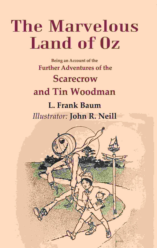 The Marvelous Land of Oz: Being an Account of the Further Adventures of the Scarecrow and Tin Woodman - Gyan Books - Swadesiicart