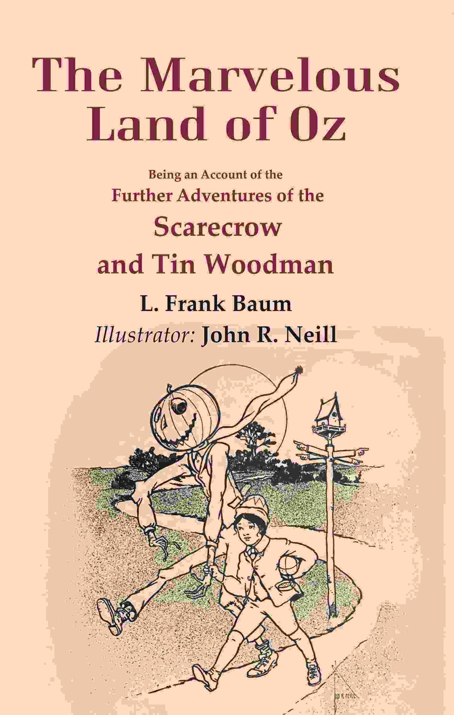 The Marvelous Land of Oz: Being an Account of the Further Adventures of the Scarecrow and Tin Woodman - Gyan Books