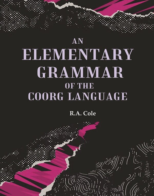 An Elementary Grammar of the Coorg Language - Gyan Books - Swadesiicart