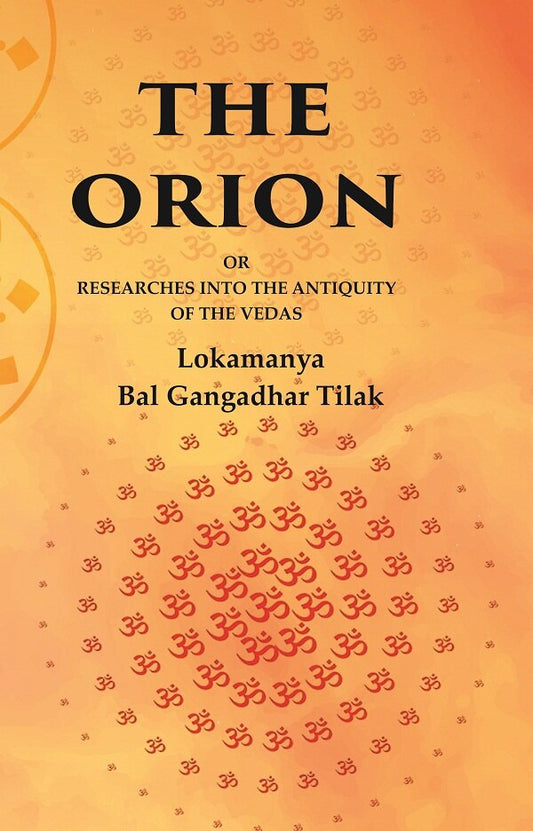 The Orion: Or Researches into the Antiquity of the Vedas - Gyan Books - Swadesiicart