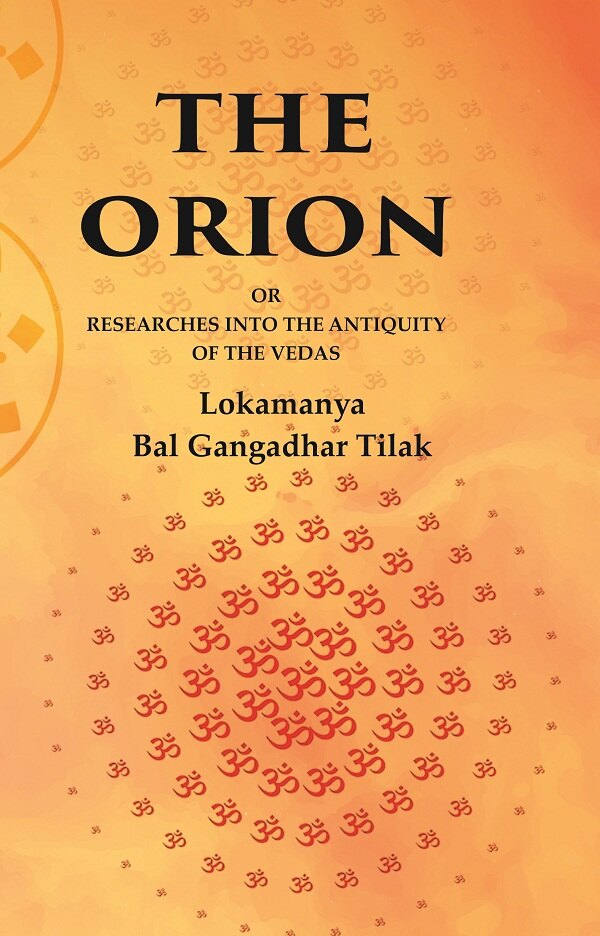 The Orion: Or Researches into the Antiquity of the Vedas - Gyan Books - Swadesiicart