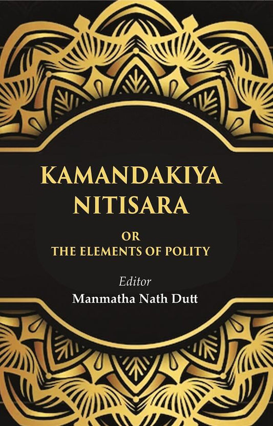 Kamandakiya Nitisara: Or the Elements of Polity - Gyan Books - Swadesiicart