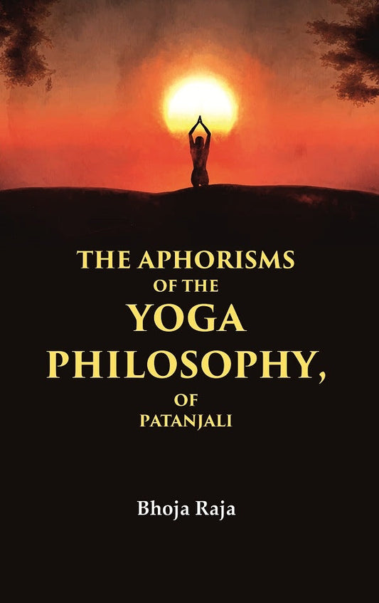 The Aphorisms of the Yoga Philosophy, of Patanjali - Gyan Books