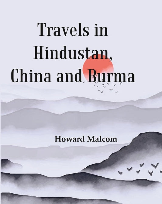 Travels in Hindustan, China and Burma - Gyan Books - Swadesiicart