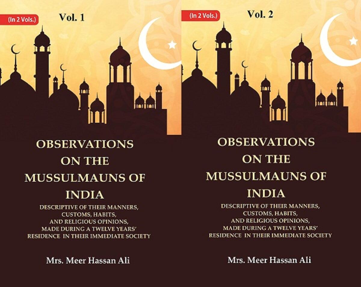 Observations On The Mussulmauns Of India Descriptive Of Their Manners, Customs, Habits, And 2 Vols. Set - Gyan Books