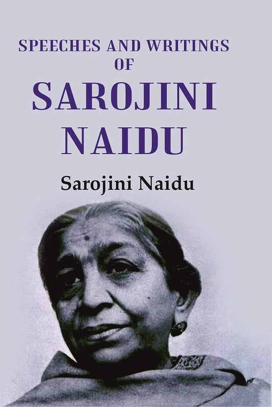 Speeches and Writings of Sarojini Naidu - Gyan Books - Swadesiicart