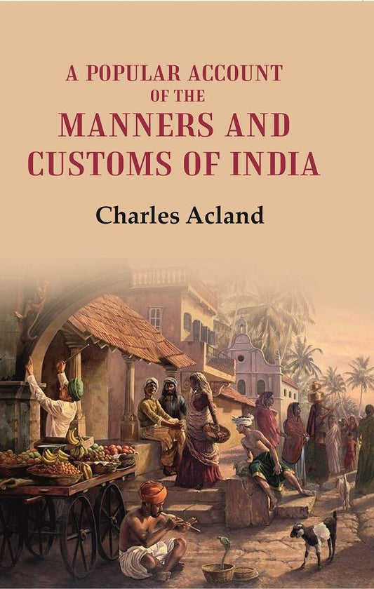 A Popular Account of the Manners and Customs of India - Gyan Books - Swadesiicart