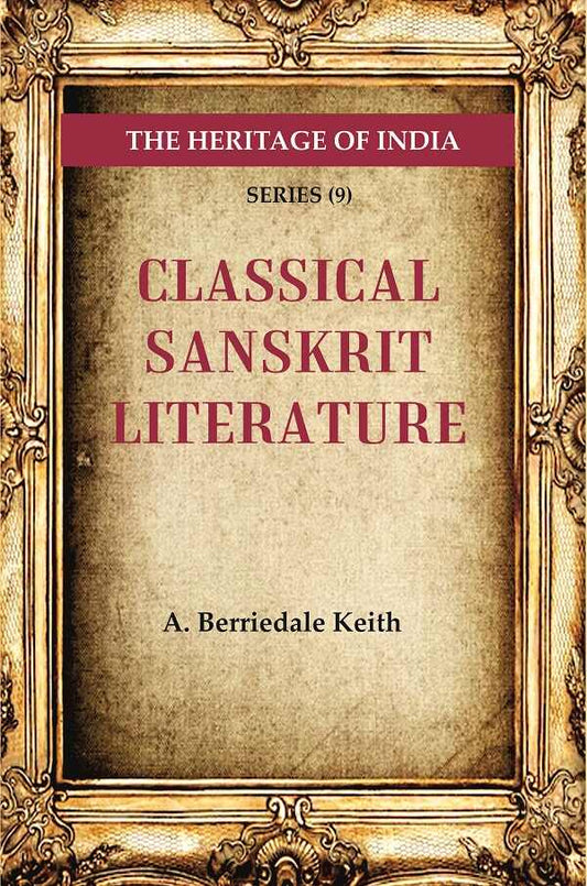 The Heritage of India Series (9): Classical Sanskrit Literature - Gyan Books - Swadesiicart