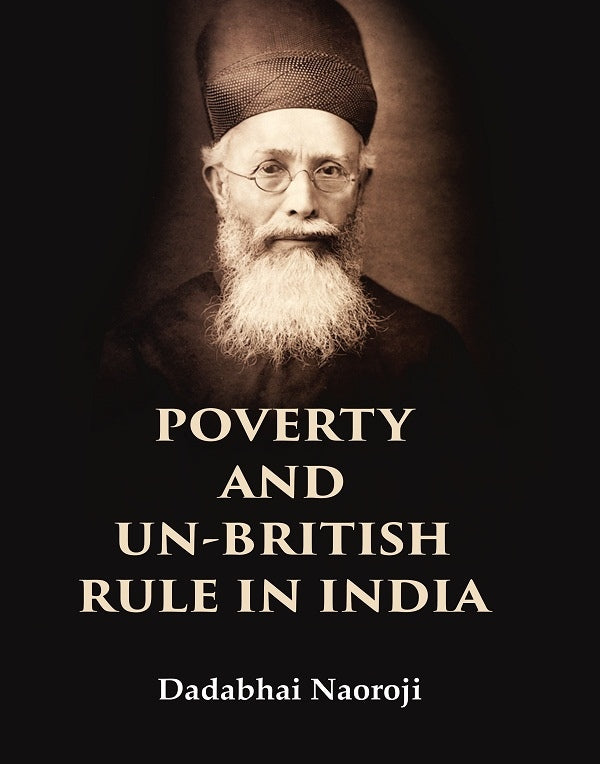 Poverty and un-British rule in India - Gyan Books - Swadesiicart