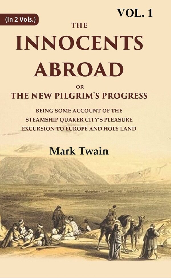 The Innocents Abroad Or The New Pilgrim'S Progress Being Some Account Of The Steamship Quaker City’S - Gyan Books - Swadesiicart