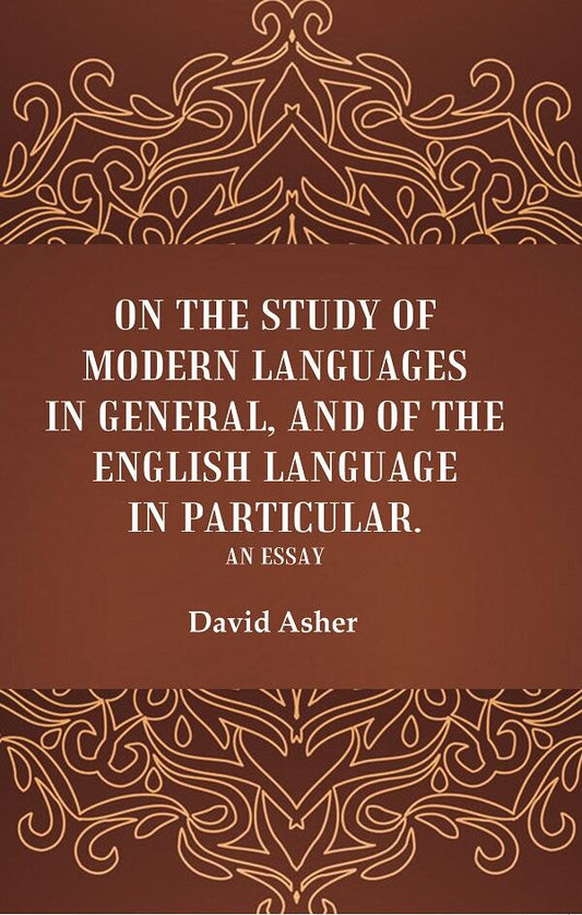On the Study of Modern Languages in General, and of the English Language in Particular: An Essay - Gyan Books - Swadesiicart