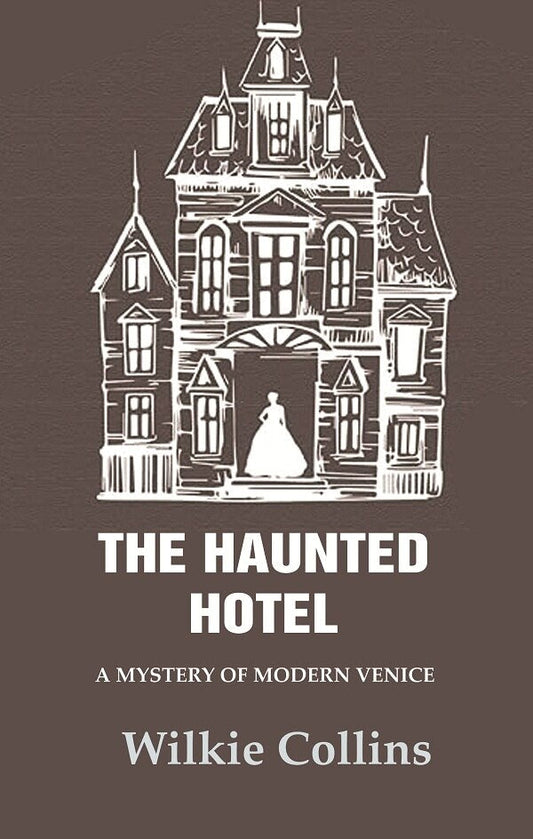 The Haunted Hotel: A Mystery of Modern Venice - Gyan Books - Swadesiicart