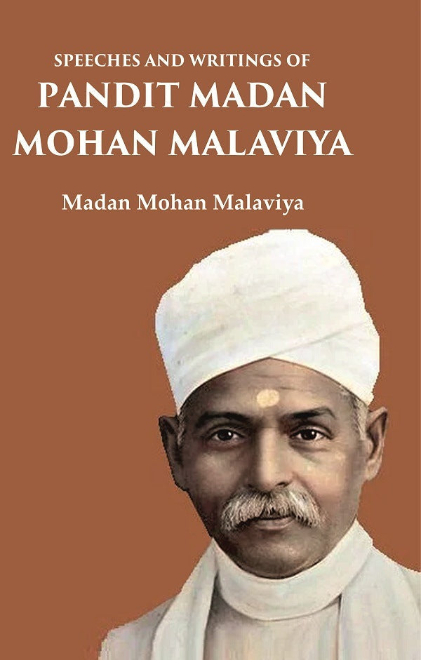 Speeches and Writings of Pandit Madan Mohan Malaviya - Gyan Books - Swadesiicart