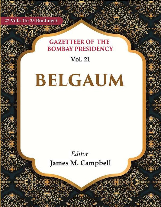 Gazetteer of the Bomaby Presidency: Belgaum 21st - Gyan Books