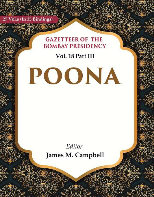 Gazetteer of the Bombay Presidency: Poona 18th Part III - Gyan Books