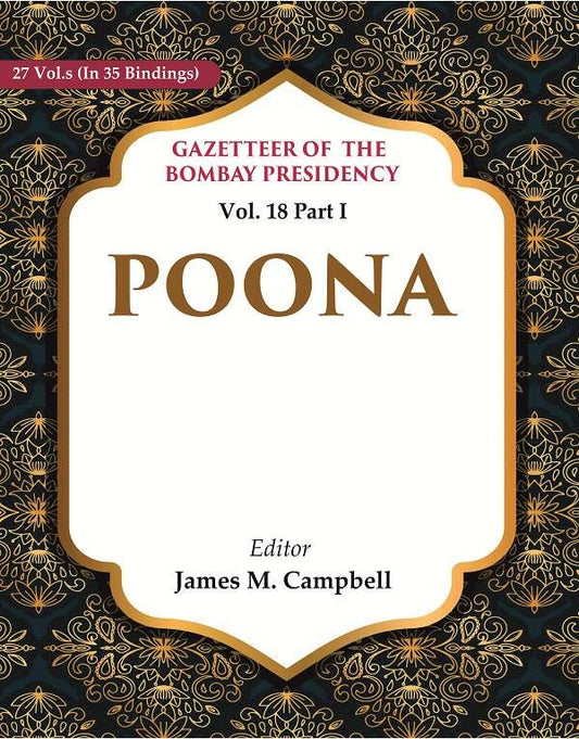 Gazetteer of the Bombay Presidency: Poona 18th Part I - Gyan Books