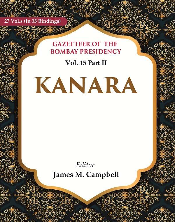 Gazetteer of the Bombay Presidency: Kanara 15th Part II - Gyan Books