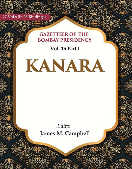 Gazetteer of the Bombay Presidency: Kanara 15th Part I - Gyan Books