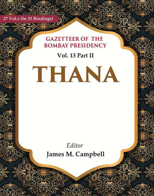 Gazetteer of the Bombay Presidency: Thana 13th Part II - Gyan Books