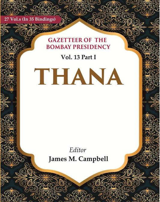 Gazetteer of the Bombay Presidency: Thana 13th Part I - Gyan Books