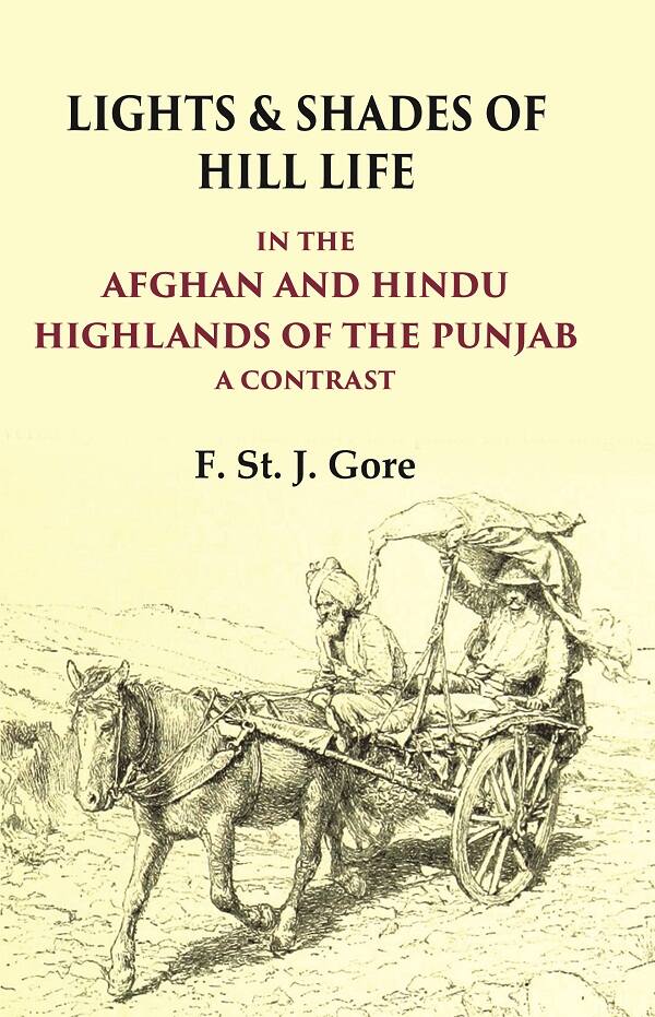 Lights & Shades of Hill Life In the Afghan and Hindu Highlands of the Punjab a Contrast - Gyan Books - Swadesiicart