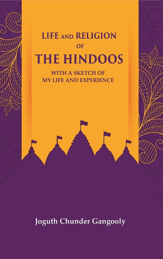 Life and Religion of the Hindoos With a Sketch of my Life and Experience - Gyan Books - Swadesiicart