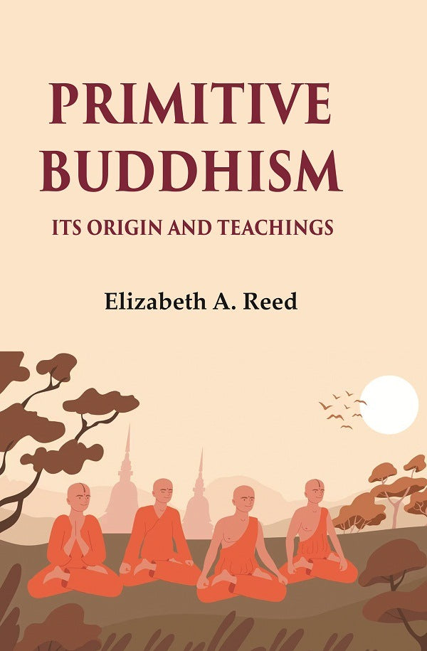 Primitive Buddhism Its origin and teachings - Gyan Books