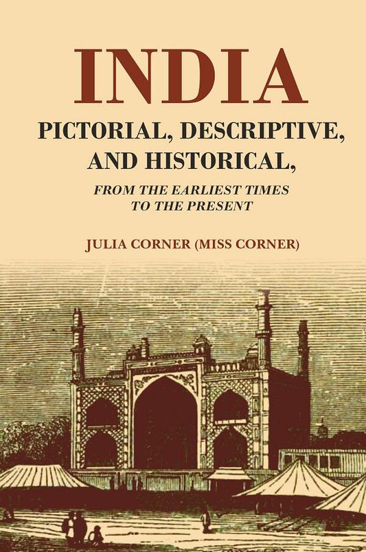 India Pictorial, Descriptive, and Historical From the Earliest Times to the Present - Gyan Books - Swadesiicart