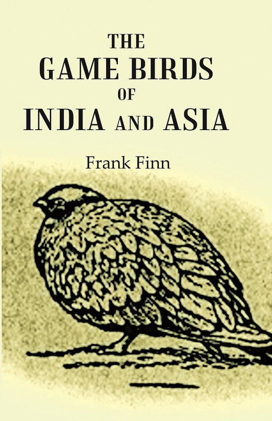 The Game Birds of India and Asia - Gyan Books - Swadesiicart