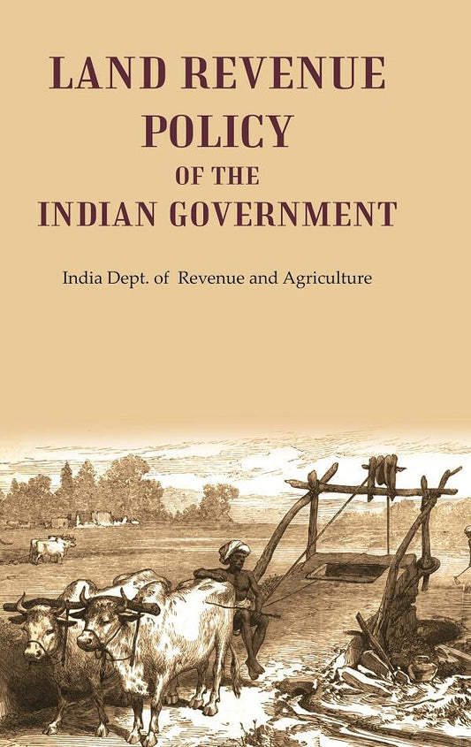 Land Revenue Policy of the Indian Government - Gyan Books