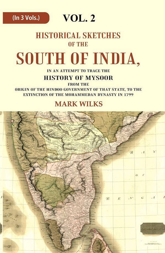 Historical Sketches Of The South Of India In An Attempt To Trace The History Of Mysoor From The Origin - Gyan Books