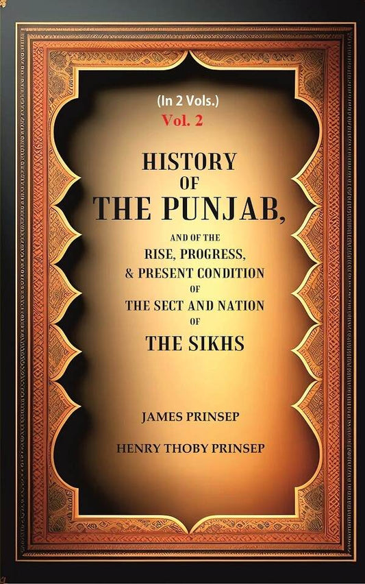 History of the Punjab, And of the Rise, Progress, & Present condition of the Sect and Nation of the Sikhs 2nd - Gyan Books