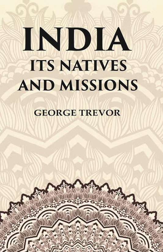 India Its Natives and Missions - Gyan Books