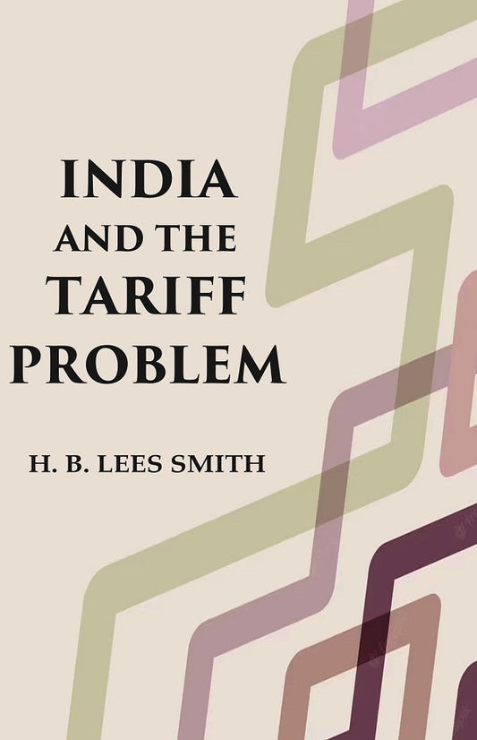 India and the Tariff Problem - Gyan Books