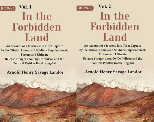 In The Forbidden Land An Account Of A Journey Into Tibet Capture By The Tibetan Lamas And 3 Vols. Set - Gyan Books