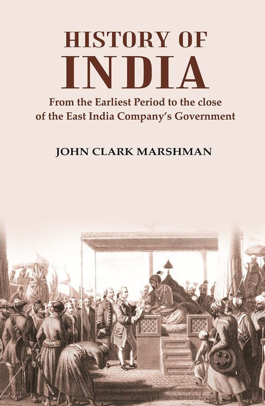 History of India From the Earliest Period to the close of the East India Company鈥檚 Government - Gyan Books