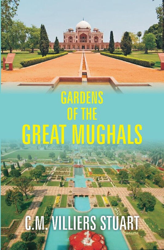 Gardens of the Great Mughals - Gyan Books