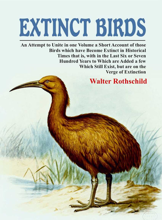 Extinct Birds: An Attempt To Unite In One ume A Short Account Of Those Birds Which Have Become Extinct Vol - Gyan Books