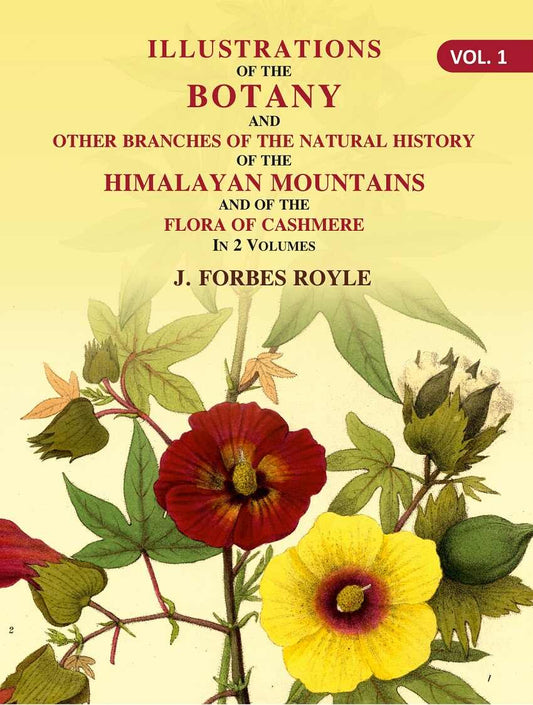 Illustrations of the botany and other branches of the natural history of the Himalayan Mountains: And of the Flora of Cashmere 1st - Gyan Books