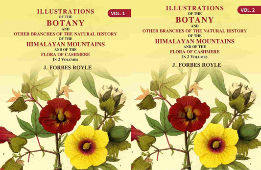Illustrations Of The Botany And Other Branches Of The Natural History Of The Himalayan 2 Vols. Set - Gyan Books