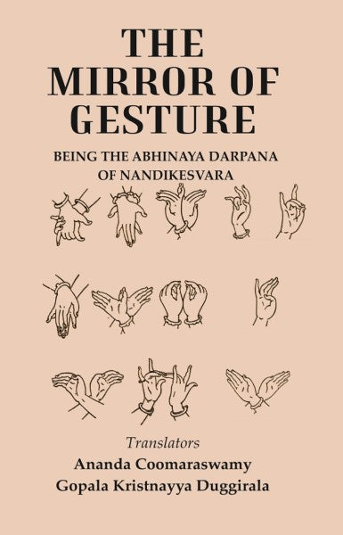 The Mirror of Gesture: Being the Abhinaya Darpana of Nandikesvara - Gyan Books