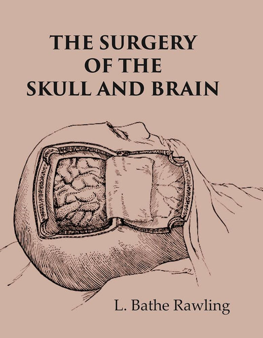 The Surgery of the Skull and Brain - Gyan Books